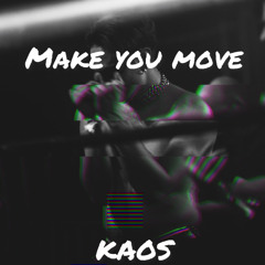 KAOS - Make You Move (FreeDL)
