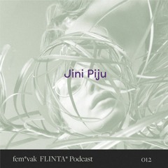 fem*vak FLINTA* Podcast 012 // Jini Piju
