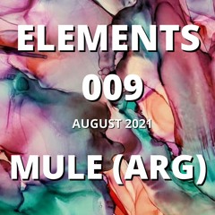 Mule (Arg) Elements 008 Guest Mix August 2021
