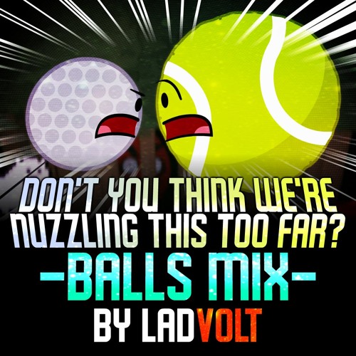 Don't You Nuzzle (Balls Mix) - FNF Untitled Object Show Mod