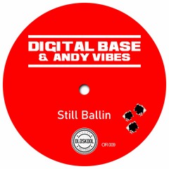 Digital Base & Andy Vibes - Still Ballin