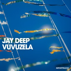 Jay Deep - Vuvuzela (Original Mix)