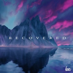 Lowcation - Recovered