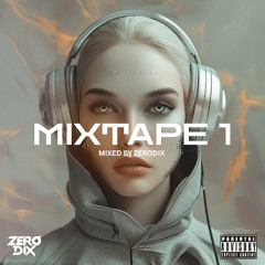 MIXTAPE 1 - WELCOME TO ZERODIX's WORLD🌍