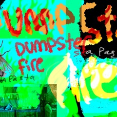 dumpster fire 💚