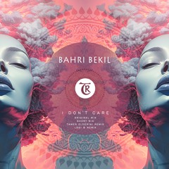 Bahri Bekil - I Don't Care [Tibetania Records]