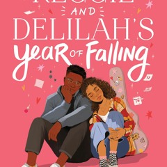 PDF Reggie and Delilah's Year of Falling - Elise Bryant