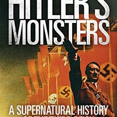 ACCESS PDF 📰 Hitler's Monsters: A Supernatural History of the Third Reich by  Eric K