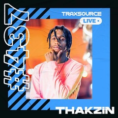 Traxsource LIVE! #437 with Thakzin