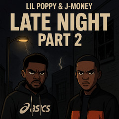 Lil Poppy x J Money - Late Night Part 2