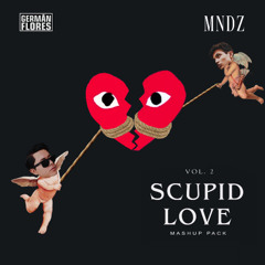 SCUPID LOVE Mashup Pack Vol. 2 *FREE DOWNLOAD*
