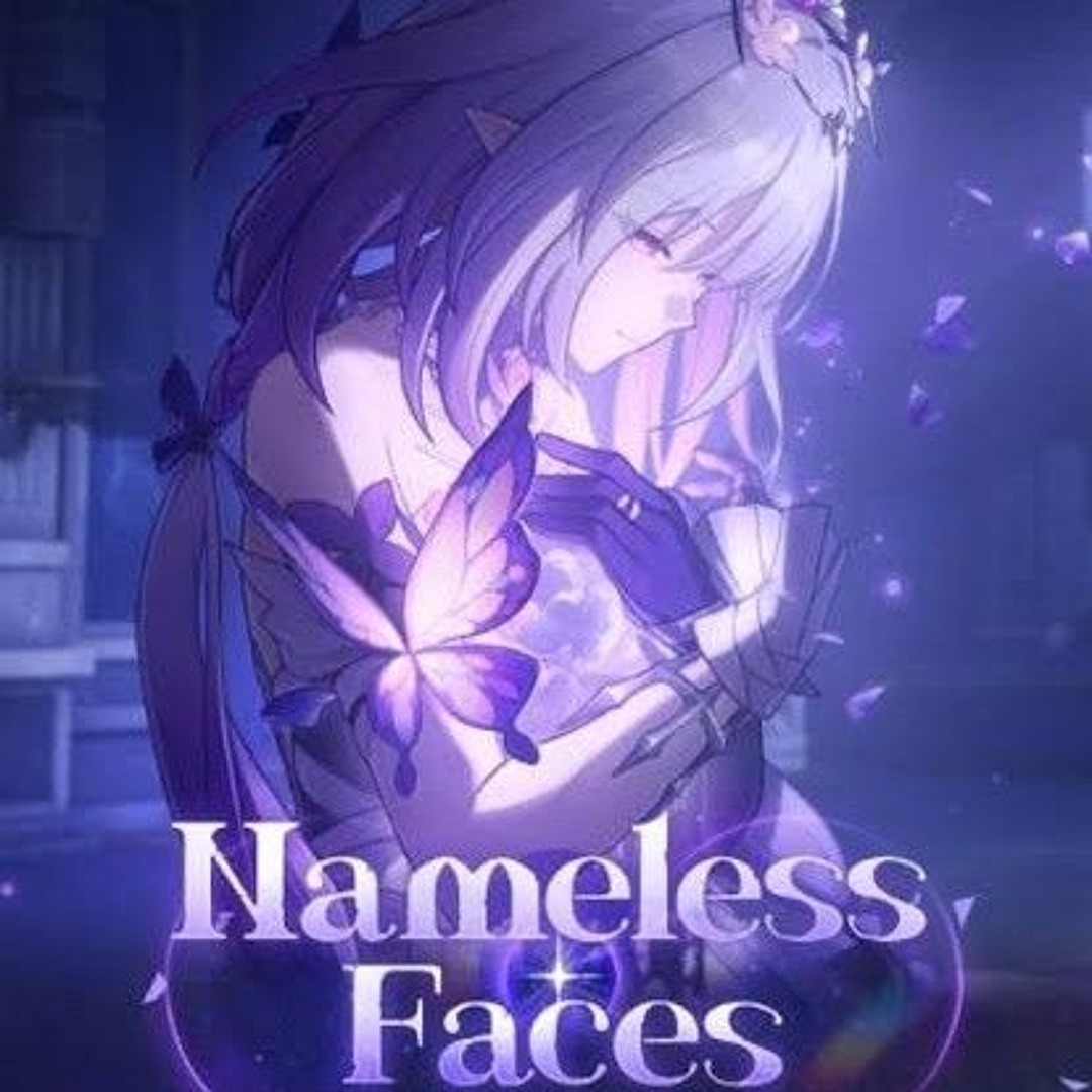 Stream Nameless Faces (Chinese Version) - Honkai Star Rail