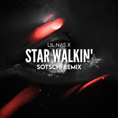 Lil Nas X - Star Walkin' (Sotschi Remix) [FREE DOWNLOAD]