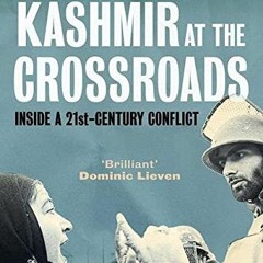 GET KINDLE 📫 Kashmir at the Crossroads: Inside a 21st-Century Conflict by  Sumantra