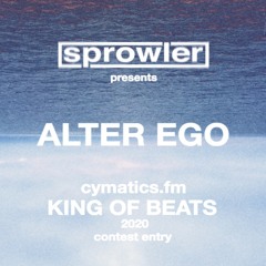 SPROWLER - ALTER EGO (KING OF BEATS 2020 SONG CONTEST)