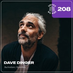 Dave Dinger (Bachstelzen / KaterBlau) presents United We Rise Podcast Nr. 208