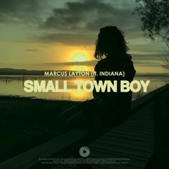 Marcus Layton - Small Town Boy (ft. Indiana)