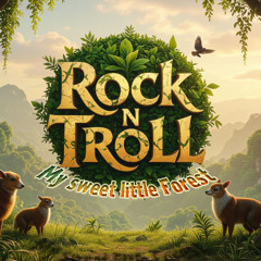 ROCKNTROLL_My Sweet Little Forest (ORIGINAL)