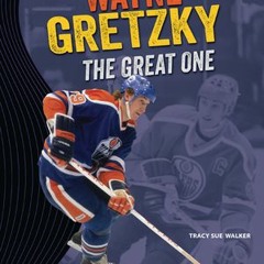 Wayne Gretzky: The Great One - Tracy Sue Walker