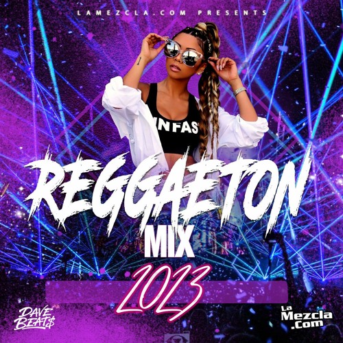 Reggaeton 2023 DJ Dave Beats