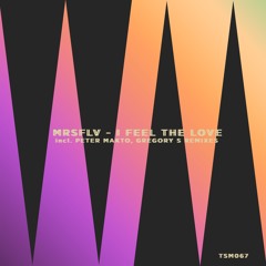PREMIERE: MRSFLV - I Feel The Love (Original Mix)/ TSM067 [Truesounds Music]