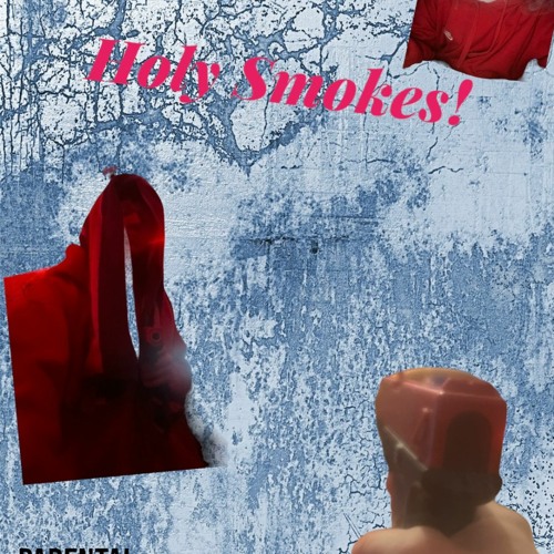 Holy Smokes! (prod.$kiah)