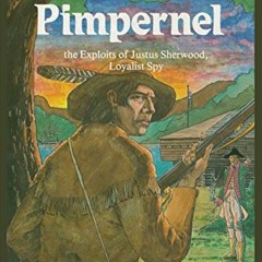 [ACCESS] [EPUB KINDLE PDF EBOOK] Buckskin Pimpernel: The Exploits of Justus Sherwood,