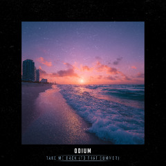 Odium - Take Me Back (To That Summer)