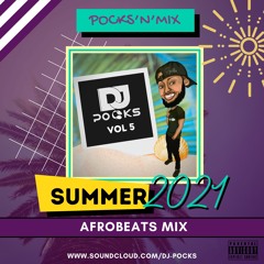 #PocksNMix Vol 5 ★(Summer Afrobeats 2021 Mix)- Mixed By @PocksYNL
