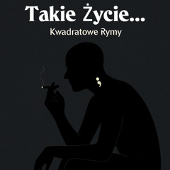 Kwadratowe Rymy - Takie Życie