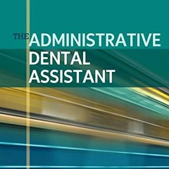 [Free] PDF 📤 The Administrative Dental Assistant by  Linda J Gaylor RDA  BPA  MEd EP