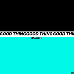 Good Thing - Prod.hoodrixh