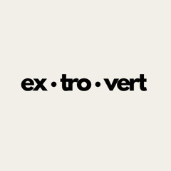 ex·tro·vert (prod. by IMMORTAL)