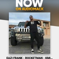 Eazi  Frank - RocketMan - KMIDBest