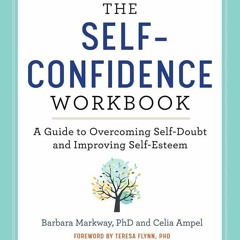 ✔Ebook⚡️ The Self-Confidence Workbook: A Guide to Overcoming Self-Doubt and Improving Self-Este