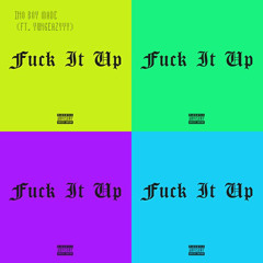 Fuck It Up Ft. YungEazyyy