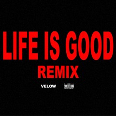Velow - Life is Good (Remix)