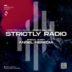 Strictly Radio Show (Season5 Ep15 Mixed & Hosted By Chris Damon - Special Guest Angel Heredia)