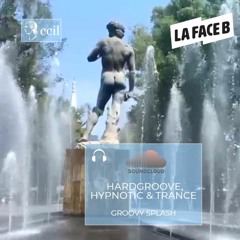 ccil for La Face B - Groovy Splash (Hardgroove, Hypnotic & Trance Mix)