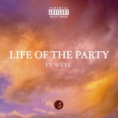"life of the party" freestyle ft. wéye