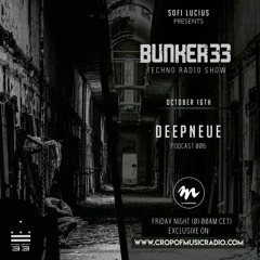 Bunker 33 Radio Show - 006 // Guest Artist: Deepneue