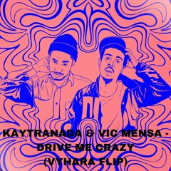 Kaytranada & Vic Mensa - Drive Me Crazy (Vyhara Flip)