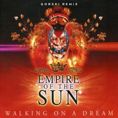 Empire Of The Sun - Walking On A Dream (GORSKI Remix)