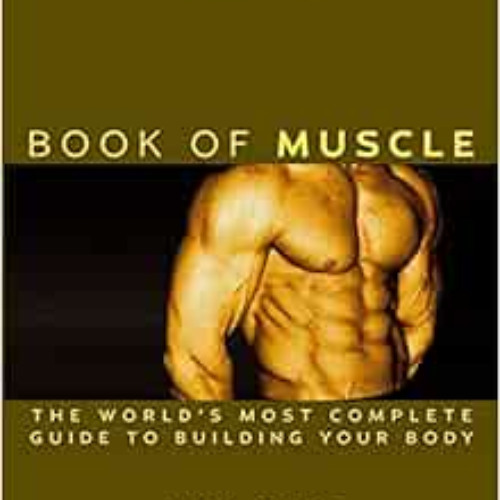 DOWNLOAD EBOOK 📔 Men's Health: The Book of Muscle : The World's Most Authoritative G