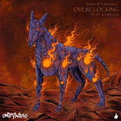 Bird of Passage - Overclocking (feat. Ktriggs) (Original Mix)