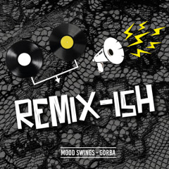 Mood Swings (REMIX-ish)