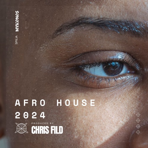 Chris Fild - Afro House 2024