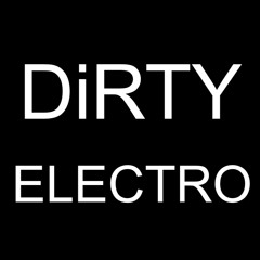 Dirty Electro
