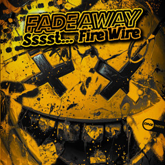 Fadeaway - Sssst... Fire Wire