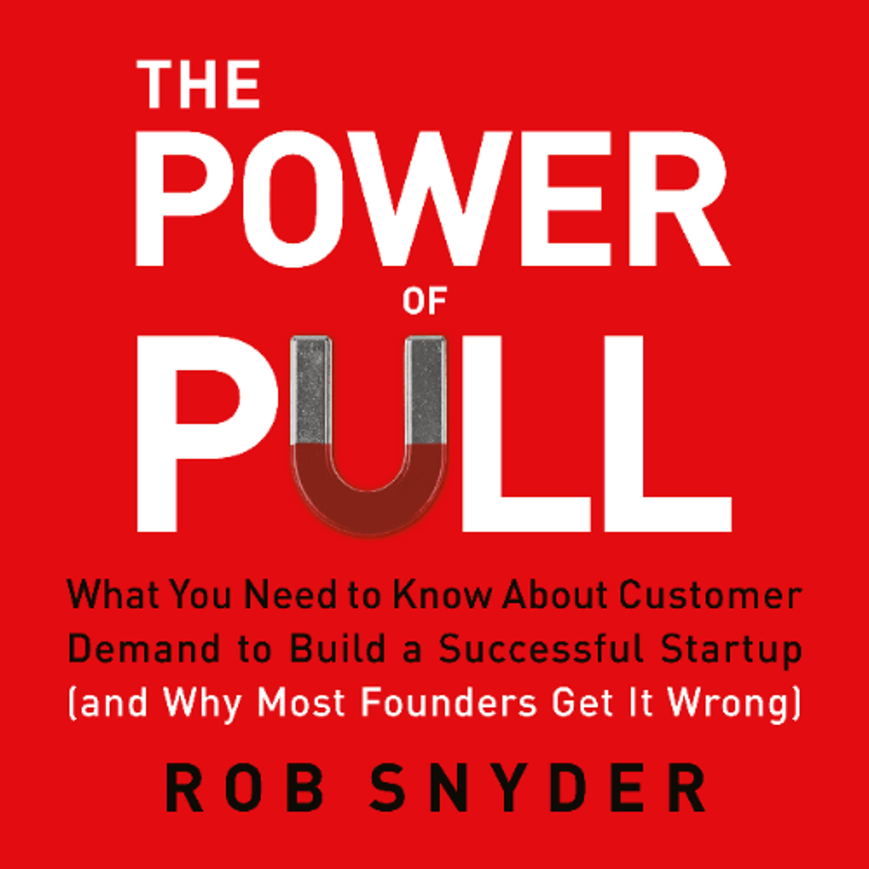The Power of Pull by Rob Snyder Read by Eric Burgher episode artwork
